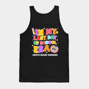 In My Last Day Of-School Era 6th grade Version gift for boys girls kids Tank Top